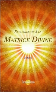Reconnexion à la Matrice Divine