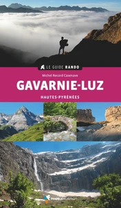 Gavarnie-Luz, autour de Luz, Barèges, Pierrefitte, Gèdre et Gavarine