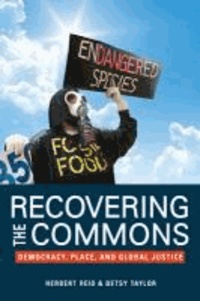 Recovering the Commons - Democracy, Place, and Global Justice.