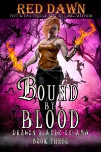 Bound by Blood: Dragon Slayer Dreams