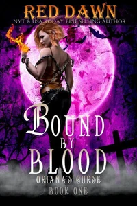 Bound by Blood: Oriana's Curse