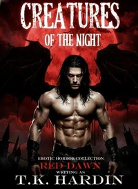Creatures of the Night: Erotic Horror Collection - A reimagining of two classic horror tales