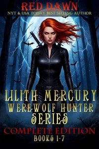 Lilith Mercury, Werewolf Hunter: The Complete Edition (Books 1-7)