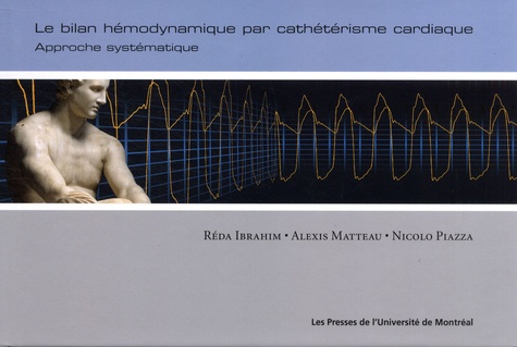 Réda Ibrahim et Alexis Matteau - Le bilan hémodynamique par cathétérisme cardiaque - Approche systématique.
