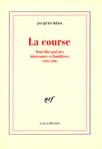 La Course. Nouvelles Poesies Itinerantes Et Familieres (1993-1998)