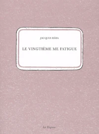 Le vingtième me fatigue suivi de Supplément à un inventaire lacunaire des rues du XXe arrondissemnt de Paris