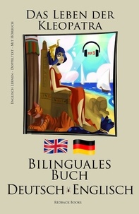  Redback Books - English Lernen -  Mit Hörbuch - Bilinguales Buch (Deutsch - Englisch) Das Leben der Kleopatra.