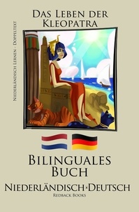  Redback Books - Niederländisch Lernen - Bilinguales Buch (Niederländisch - Deutsch) Das Leben der Kleopatra.