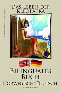  Redback Books - Norwegisch Lernen - Bilinguales Buch ( Deutsch - Norwegisch) Das Leben der Kleopatra.