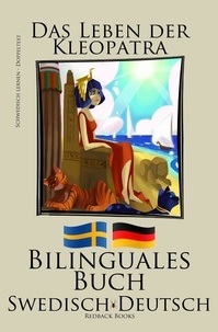  Redback Books - Schwedisch Lernen - Bilinguales Buch (Schwedisch - Deutsch) Das Leben der Kleopatra.