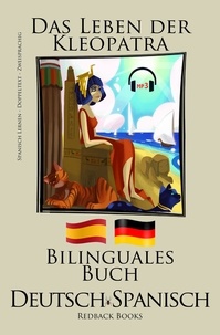  Redback Books - Spanisch Lernen - Mit Hörbuch - Bilinguales Buch (Deutsch - Spanisch) Das Leben der Kleopatra Mit Hörbuch.