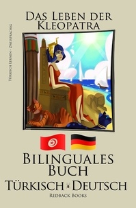  Redback Books - Türkisch Lernen - Bilinguales Buch (Türkisch - Deutsch) Das Leben der Kleopatra.