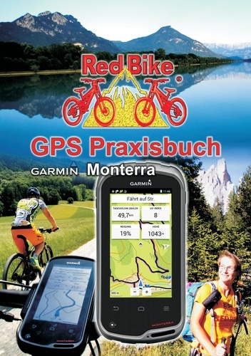 GPS Praxisbuch Garmin Monterra. Praxis- und modellbezogen für einen schnellen Einstieg