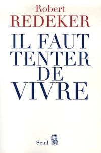 Il faut tenter de vivre