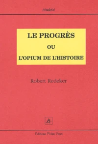 Le Progrès ou l'opium de l'histoire