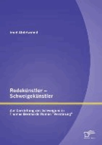 Redekünstler - Schweigekünstler: Zur Darstellung des Schweigens in Thomas Bernhards Roman "Verstörung".