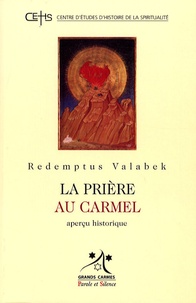 Redemptus Maria Valabek - La prière au carmel - Aperçu historique.