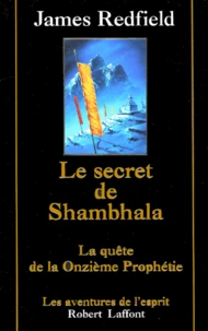 Le Secret De Shambhala. La Quete De La Onzieme Prophetie