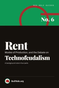 Rent, Modes of Production, and the Debate on Technofeudalism