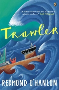 Redmond O'Hanlon - Trawler, A Journey Through the North Atlantic.