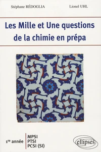Les Mille et Une questions de la chimie en prépa 1e année MPSI-PTSI-PCSI (SI)