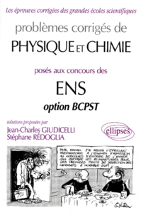 Problèmes corrigés de physique et chimie posés aux concours des ENS