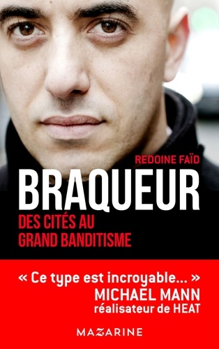 Braqueur. Des cités au grand banditisme