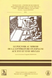 Le Pouvoir Au Miroir De La Litterature En Espagne Aux 16eme Et 17eme Siecles