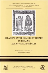 Relations entre hommes et femmes en Espagne aux XVIe et XVIIe siècles