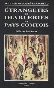 Étrangetés et diableries en pays comtois