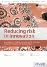 Reducing risk in innovation - Proceedings of the 15th International DSM ConferenceMelbourne, Australia, 29-30 August 2013.