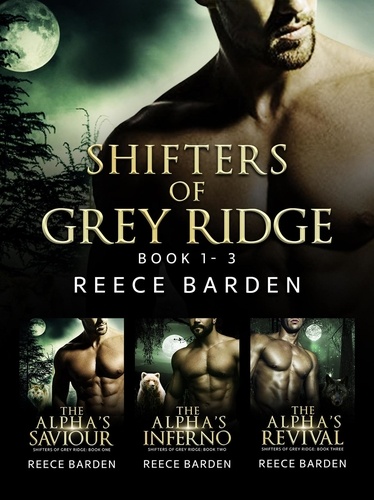  Reece Barden - Shifters of Grey Ridge Box Set.