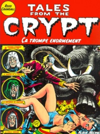 Reed Crandall - Tales from the Crypt Tome 10 : Ca trompe énormément.