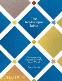 Reem Kassis - The Arabesque Table - Contemporary Recipes from the Arab World.