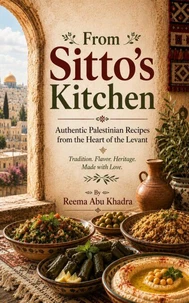 From Sitto's Kitchen:Authentic Palestinian Recipes from the Heart of the Levant