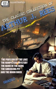 The Classic Collection of Arthur J. Rees (5 Books). Illustrated Edition
