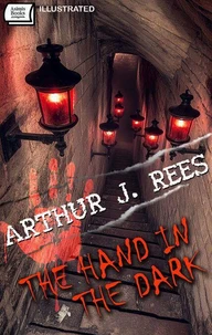 The Hand in the Dark. Illustrated