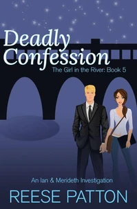 Deadly Confession: An Ian &amp; Merideth Investigation