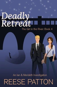 Deadly Retreat: An Ian &amp; Merideth Investigation