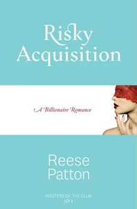 Risky Acquisition: A Billionaire Romance