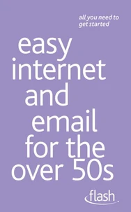 Easy Internet &amp; Email for the Over 50s: Flash