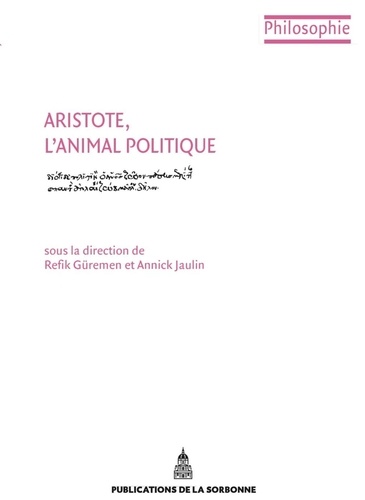 Refik Güremen et Annick Jaulin - Aristote, l'animal politique.