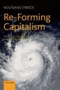 Reforming Capitalism - Institutional Change in the German Political Economy.