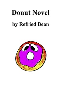  Refried Bean - Donut Novel.