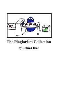  Refried Bean - The Plagiarism Collection.