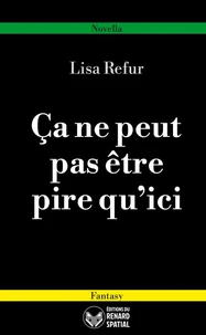 Ça ne peut pas être pire qu'ici