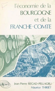 L'Économie de la Bourgogne et de la Franche-Comté