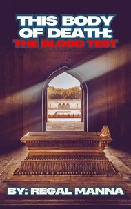 This Body Of Death: The Blood Test