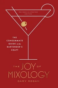 The Joy of Mixology, Revised and Updated Edition /anglais