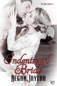  Regan Taylor - Indentured Bride - The Bride, #1.